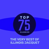 Top 75 Classics - The Very Best of Illinois Jacquet artwork