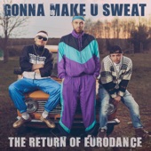 Gonna Make U Sweat: The Return of Eurodance artwork