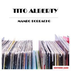 Tito Alberty - Mambo Borracho