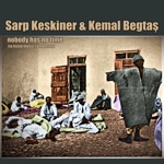 Sarp Keskiner & Kemal Begtas - Nobody Has No Time (To Listen To Music Completely)