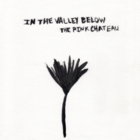 In The Valley Below - The Pink Chateau artwork