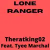 Lone Ranger (feat. Tyee Marchal) - Single album lyrics, reviews, download