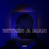 Within a Man album lyrics, reviews, download
