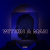 Within a Man