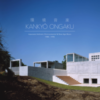Various Artists - Kankyō Ongaku: Japanese Ambient, Environmental & New Age Music 1980-1990 artwork