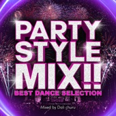 PARTY STYLE MIX!! -BEST DANCE SELECTION- mixed by Dali churu (DJ MIX) artwork