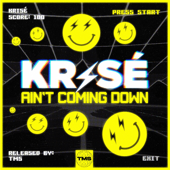 Ain't Coming Down - Krisé