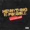 Hennything Is Possible (feat. D-Wall) - C.Y. THE. ARTIST lyrics