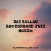 Sax Ballad, Background Jazz Music