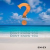 Don't Know You - Single