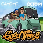 Camo MC - Good Times