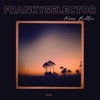 FrankySelector - She's So Carefree