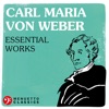 Carl Maria von Weber: Essential Works