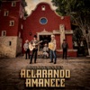 Los Dos Carnales - Aclarando Amanece