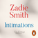 Zadie Smith - Intimations