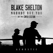 Nobody But You (Duet with Gwen Stefani) [Acoustic] [feat. Gwen Stefani] artwork