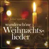 Alle Jahre wieder... Wunderschöne Weihnachtslieder album lyrics, reviews, download