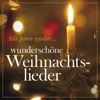 Alle Jahre wieder... Wunderschöne Weihnachtslieder by St Thomas's Boys Choir Leipzig, Dresdner Kreuzchor & Dresden Vocal Concert album reviews, ratings, credits