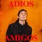 Adiós Amigos - Thomas Stenström lyrics