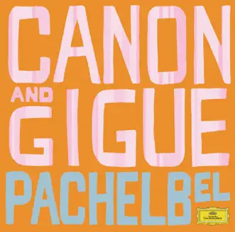 Pachelbel: Canon and Gigue by Göran Söllscher, Patrick Gallois, Orpheus Chamber Orchestra & Rudolf Baumgartner album reviews, ratings, credits