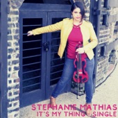 Stephanie Mathias - It's My Thing