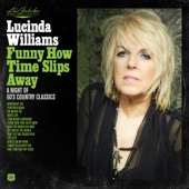 Lucinda Williams - Funny How Time Slips Away