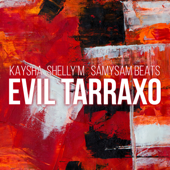 Evil Tarraxo - Kaysha, Shelly'M & Samy Sam Beats