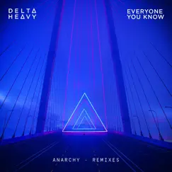 Anarchy (Remixes) - Single by Delta Heavy & Everyone You Know album reviews, ratings, credits
