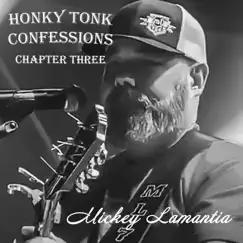 Honky Tonk Confessions Chapter Three - EP by Mickey Lamantia album reviews, ratings, credits