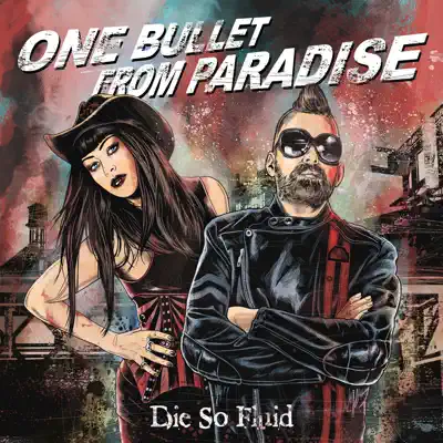 One Bullet from Paradise - Die So Fluid