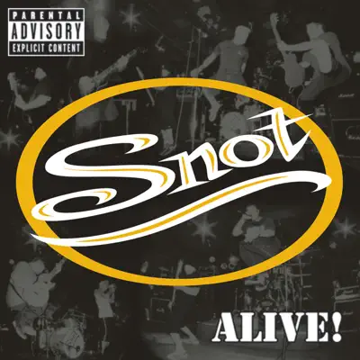 Alive - Snot