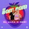 Mi Bom Bom - El Alfa & Nesi lyrics