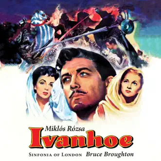 Ivanhoe (Original Motion Picture Soundtrack) [Re-Recording] [feat. Bruce Broughton] by Miklós Rózsa album reviews, ratings, credits