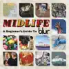 Stream & download Midlife: A Beginner's Guide to Blur (Deluxe Version)