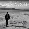 (We Don't Have To) Walk Alone - Single