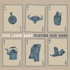 Playing Our Hand - EP