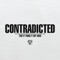 Contradicted (feat. Bby Chris) - True'ly Young lyrics