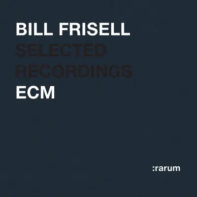 Rarum V / Selected Recordings - Bill Frisell