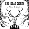 Illusion & Doubt - The Dead South