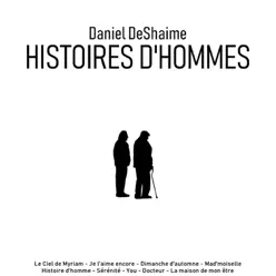 Histoires d'Hommes - Daniel Deshaime Histoires d'Hommes - Daniel Deshaime