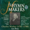 The Hymn Makers: Charles Wesley (Love Divine)