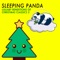 All I Want for Christmas is You - Sleeping Panda lyrics