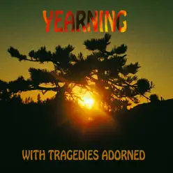 With Tragedies Adorned - Yearning