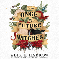 Alix E. Harrow - The Once and Future Witches artwork