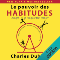 Charles Duhigg - Le Pouvoir des Habitudes: Changer un rien pour tout changer artwork