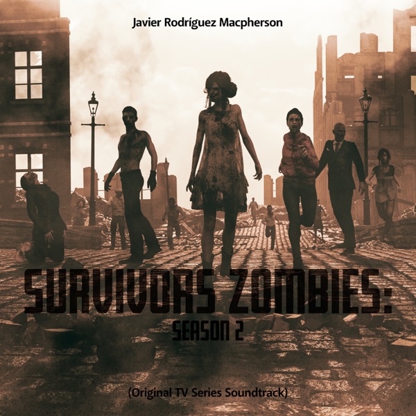 Download Javier Rodríguez Macpherson Survivors Zombies: Season 2 (Original TV Series Soundtrack) Album MP3