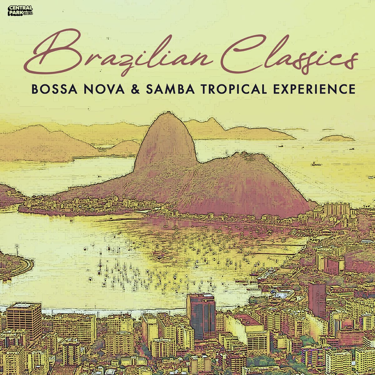 ‎Brazilian Classics - Bossa Nova & Samba Tropical Experience De Vários ...