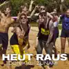 Heut raus (feat. Zunami) - Single album lyrics, reviews, download