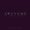 Awesome In This Place - Kent Henry lyrics