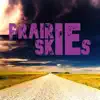 Prairie Skies - Single album lyrics, reviews, download